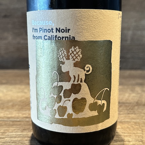 I’m Pinot Noir from California　アイム ピノ・ノワール フロム カリフォルニア